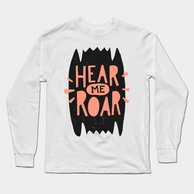 Hear me roar Long Sleeve T-Shirt by whatafabday